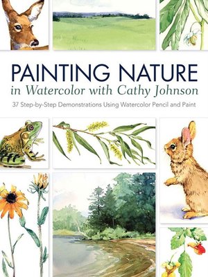 cover image of Painting Nature in Watercolor with Cathy Johnson